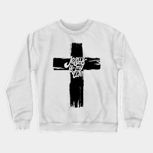 Jesus is my life. Crewneck Sweatshirt